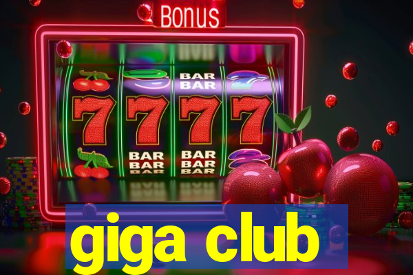 giga club